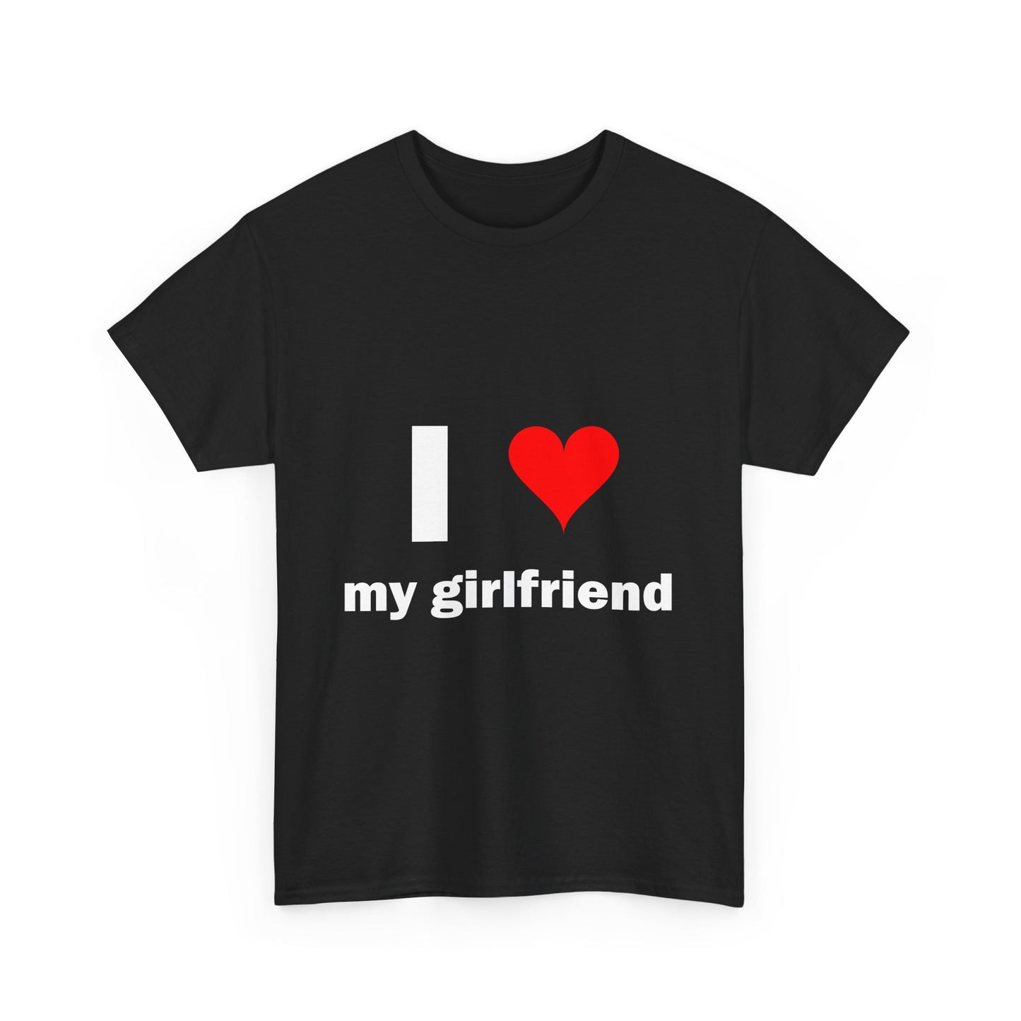 I Love My Girlfriend T-Shirt