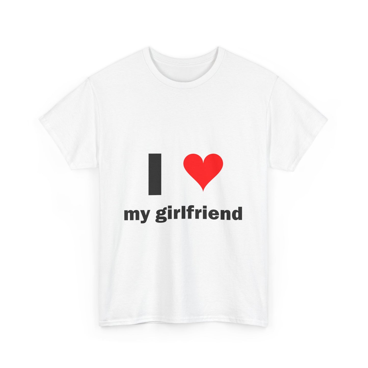 I Love My Girlfriend T-Shirt