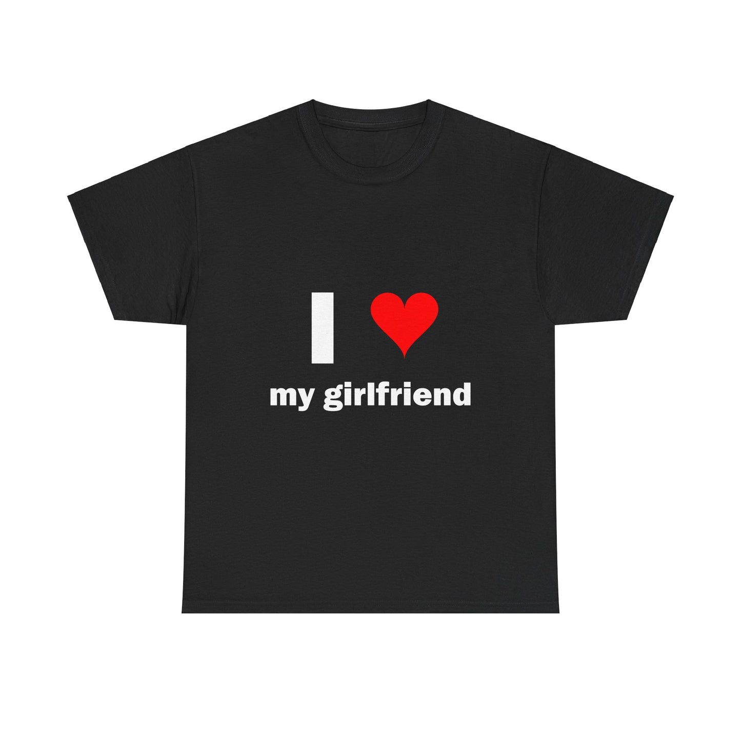 I Love My Girlfriend T-Shirt