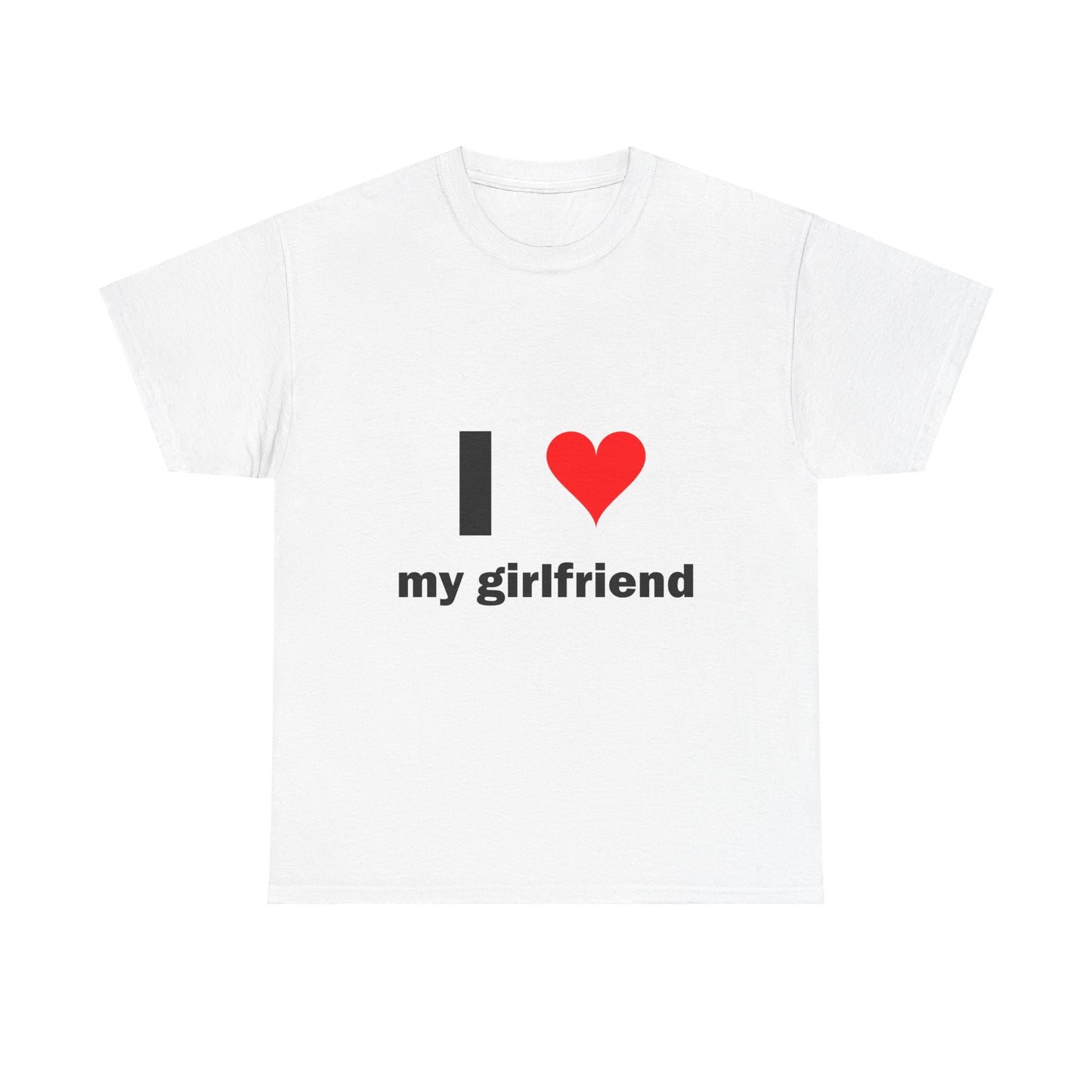 I Love My Girlfriend T-Shirt